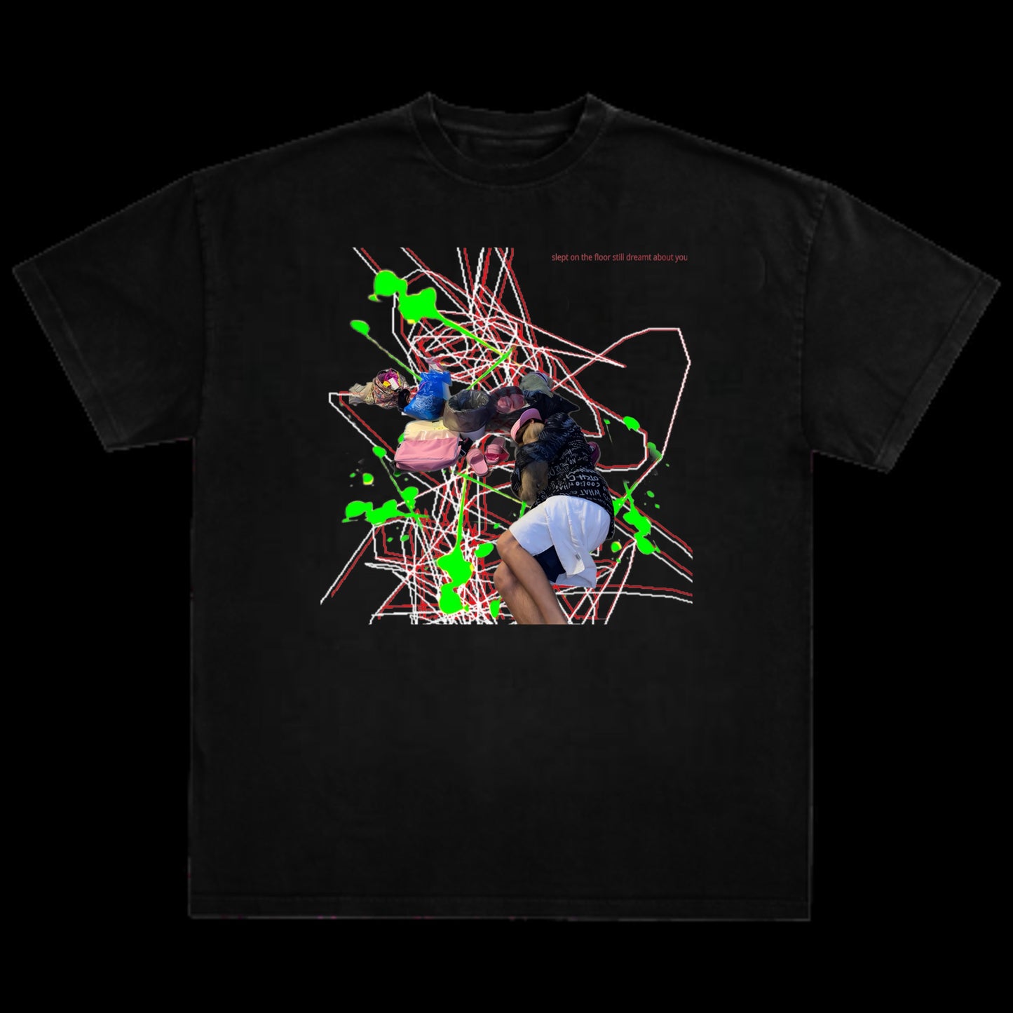 SLEPT ON THE FLOOR STILL DREAMT ABOUT YOU